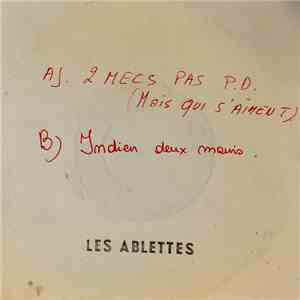 Les Ablettes - 2 Mecs Pas P.D. (Mais Qui S'Aiment) - Indien Deux Mains