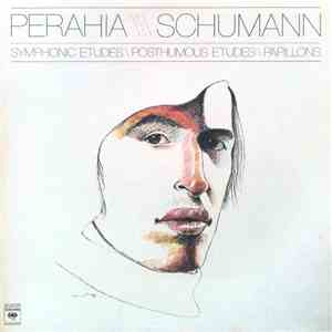 Perahia Plays Schumann - Symphonic Etudes / Posthumous Etudes / Papillons