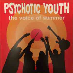 Psychotic Youth - The Voice Of Summer