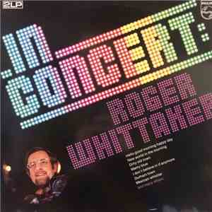 Roger Whittaker - In Concert: Roger Whittaker