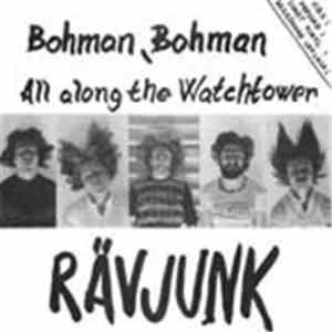 Rävjunk - Bohman, Bohman / All Along The Watchtower