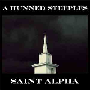 Saint Alpha - A Hunned Steeples