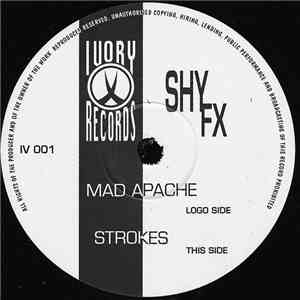 Shy FX - Mad Apache / Strokes