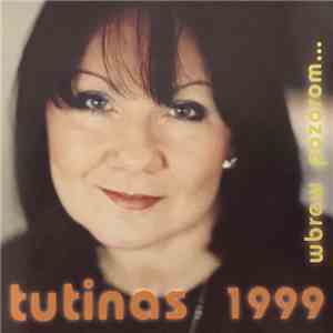 Teresa Tutinas - Tutinas 1999 - Wbrew Pozorom...