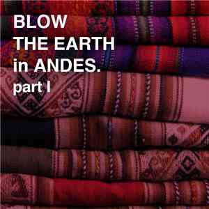 Toshinori Kondo - Blow The Earth In Andes. Part I = 地球を吹く In Andes Part I