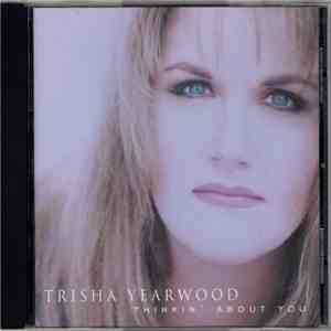 Trisha Yearwood - Thinkin' About You