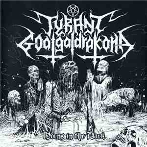 Tyrant Goatgaldrakona - Horns In The Dark