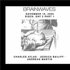 Various - Brainwaves: November 19, 2006. Disc 6: Day 2 Part 1