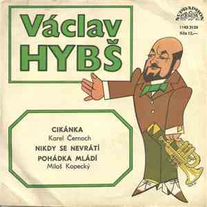 Václav Hybš, Karel Černoch, Miloš Kopecký - Cikánka / Nikdy Se Nevrátí Pohá ...