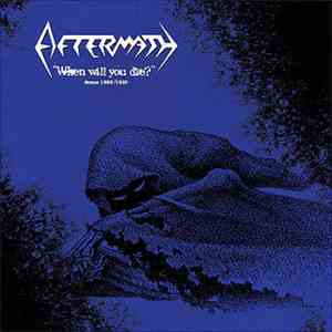 Aftermath  - When Will You Die? - Demos 1989/1990