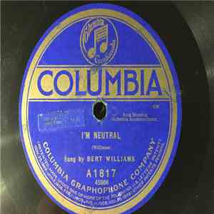 Bert Williams - I'm Neutral / Indoor Sports