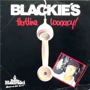 Blackie's - Hotline Loonacy!