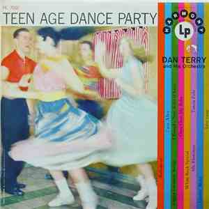 Dan Terry And His Orchestra - Teen Age Dance Party