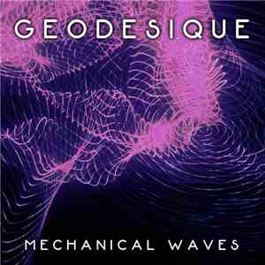 Geodesique - Mechanical Waves