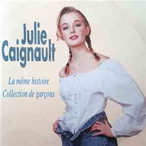 Julie Caignault - La Même Histoire / Collection De Garçons