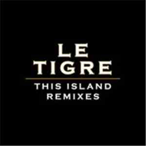 Le Tigre - This Island Remixes