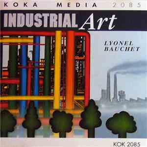 Lyonel Bauchet - Industrial Art
