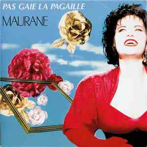 Maurane - Pas Gaie La Pagaille