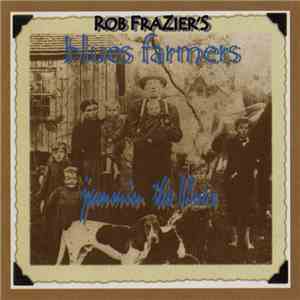 Rob Frazier's Blues Farmers - Jammin The Blues