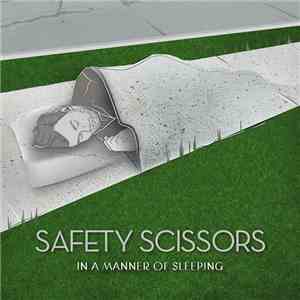 Safety Scissors - In A Manner Of Sleeping
