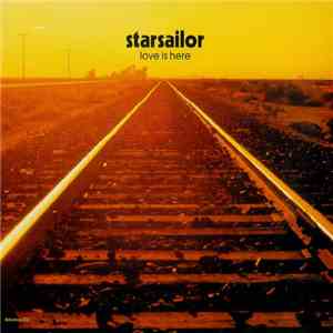 Starsailor - Love Is Here