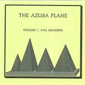 The Azusa Plane - Volume I: Fall Meander