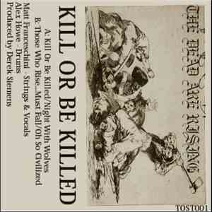 The Dead Are Rising - Kill Or Be Killed