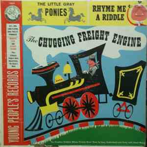 Tom Glazer / Norman Rose With The Eugene Lowell Singers - The Chugging Freight Engine / The Little Gray Ponies / Rhyme Me A Riddle