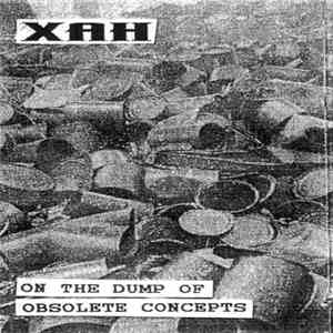 XAH - On The Dump Of Obsolete Concepts