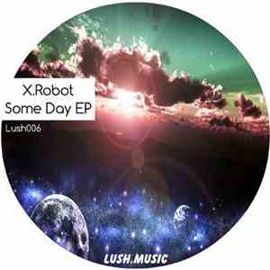 X.Robot - Some Day EP
