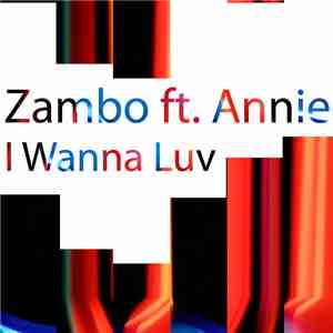 Zambo  Feat. Annie  - I Wanna Luv