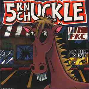 5 Knuckle Chuckle - Charliee Horse