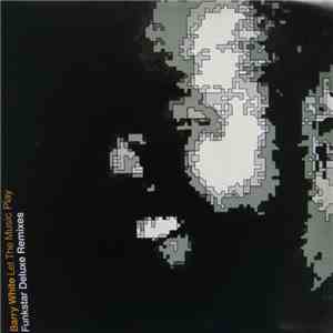 Barry White - Let The Music Play (Funkstar Deluxe Remixes)