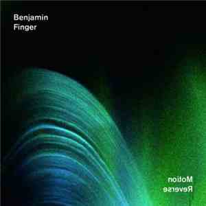 Benjamin Finger - Motion Reverse
