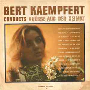 Bert Kaempfert - Conducts Grüsse Aus Der Heimat