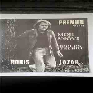 Boris Lazar - Moji Snovi / Fool On The Hill