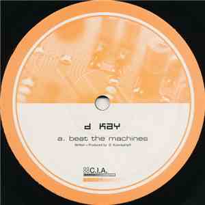 D Kay - Beat The Machines / Give It 2 You