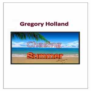 F. Gregory Holland - Chasing Summer