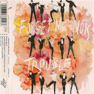 Forget Me Nots - Trouble
