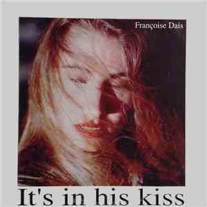 Françoise Dais - It's In His Kiss