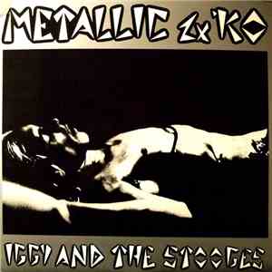 Iggy And The Stooges - Metallic 2×KO