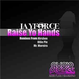 Jayforce - Raise Yo Hands