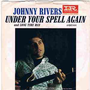 Johnny Rivers - Under Your Spell Again