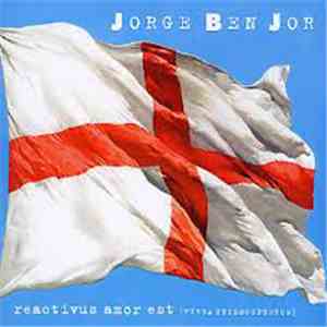 Jorge Ben Jor - Reactivus Amor Est