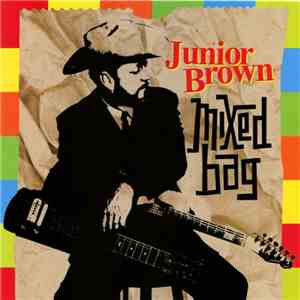 Junior Brown  - Mixed Bag