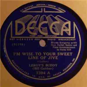 Leroy's Buddy - I'm Wise To Your Sweet Line Of Jive / Jiving Man Blues