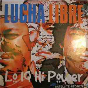 Lucha Libre - Lo IQ Hi Power
