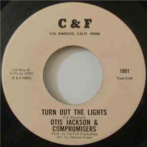 Otis Jackson & Compromisers - Turn Out The Lights / You Belong To Another M ...
