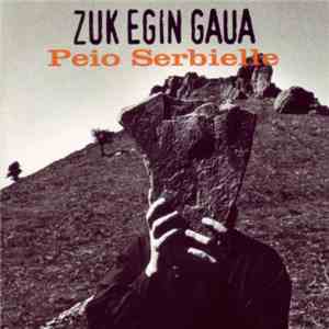 Peio Serbielle - Zuk Egin Gaua