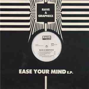 Rave A Graphixx - Ease Your Mind E.P.